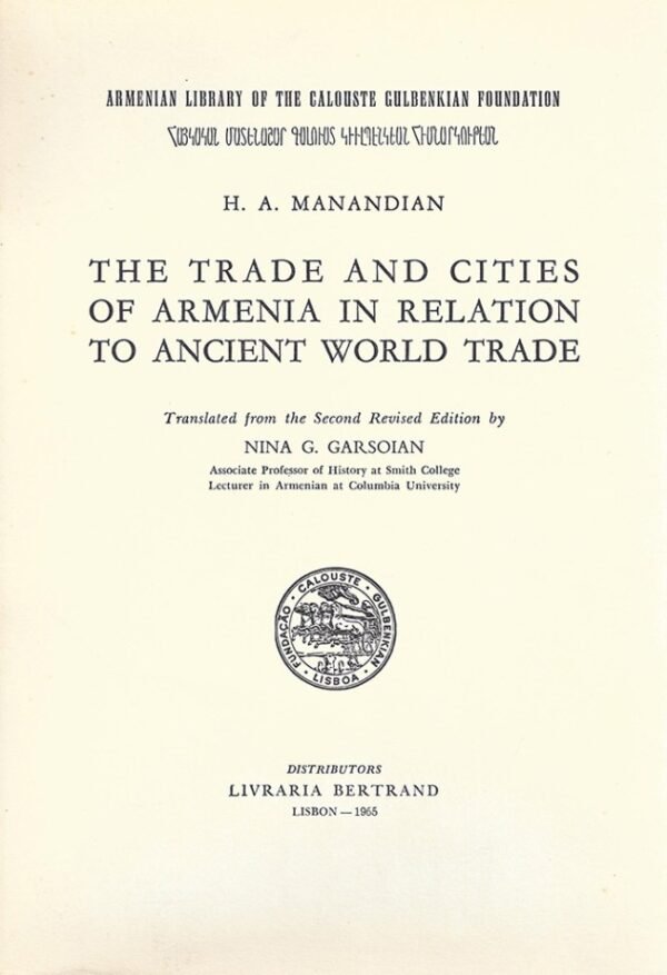 The Trade and Cities of Armenia in Relation to Ancient World Trade by Hakob Manandian