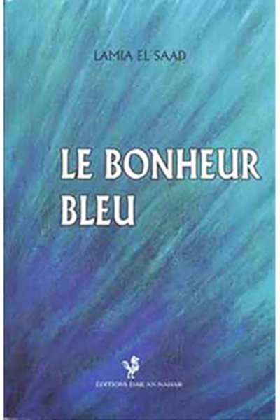 Le Bonheur Bleu - Lamia EL Saad