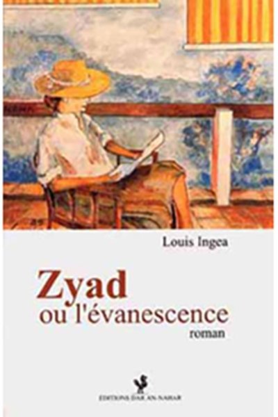 Zyad ou l'Evanescence - Louis Ingea