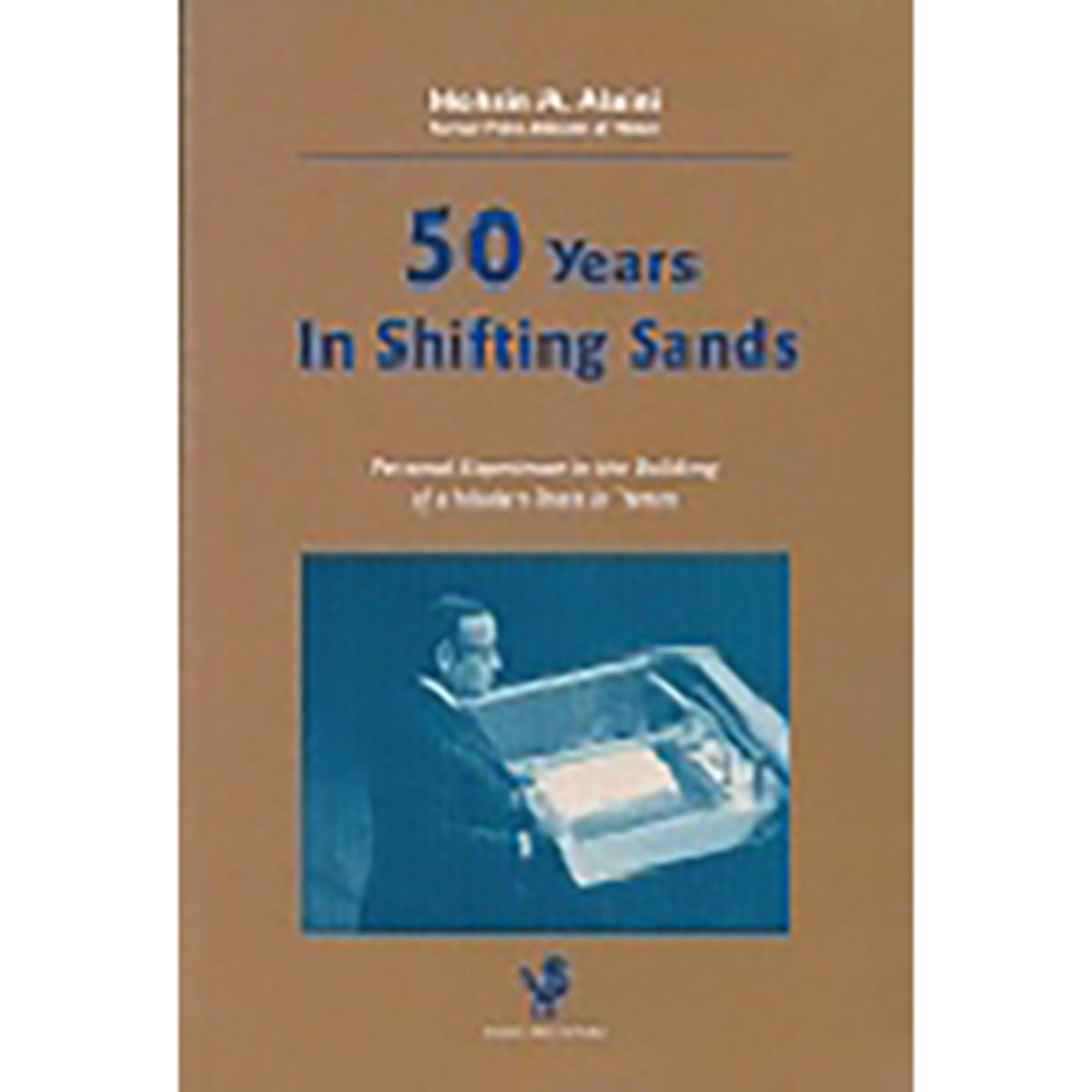 50 years in shifting sands: Personal experience in the building of a modern state in Yemen