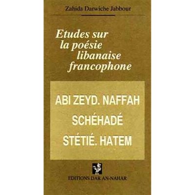 Études sur la Poésie Libanaise Francophone - Zahida Darwiche-Jabbour