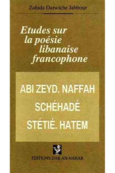 Études sur la Poésie Libanaise Francophone - Zahida Darwiche-Jabbour