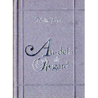 Au-delà du Regard - Nadia Tueni