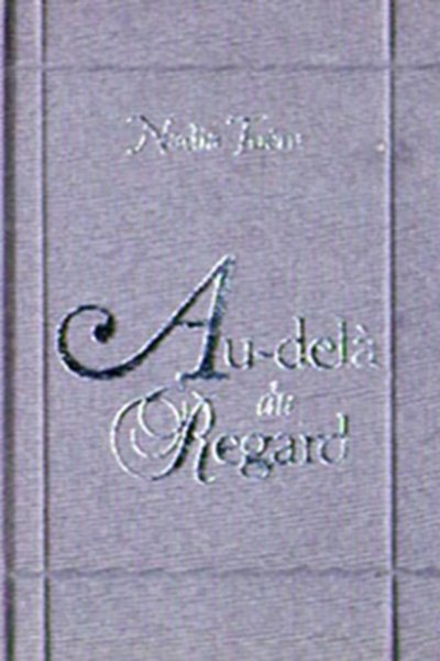 Au-delà du Regard - Nadia Tueni