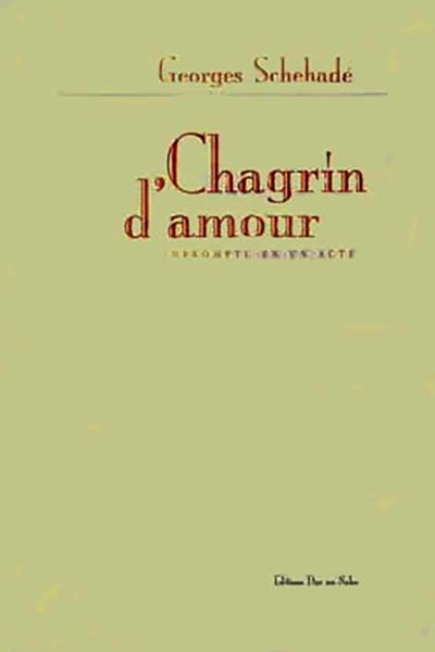 Chagrin d'amour - Georges Schehadé