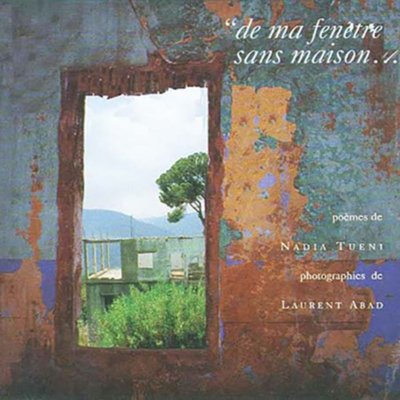 De ma fenêtre sans maison - Nadia Tueni