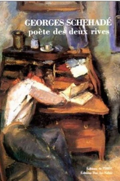 Poète des Deux Rives - Georges Schehadé