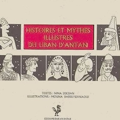 Histoires et mythes illustrés du Liban d'antan - Nina Jidejian