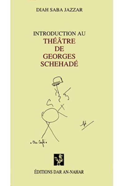 Introduction au théâtre de Georges Schehade (Schehadé - Schehadeh)