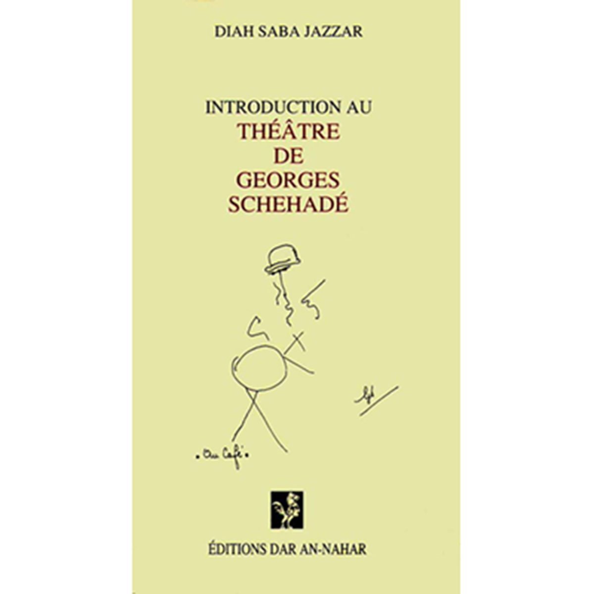 Introduction au théâtre de Georges Schehade (Schehadé - Schehadeh)