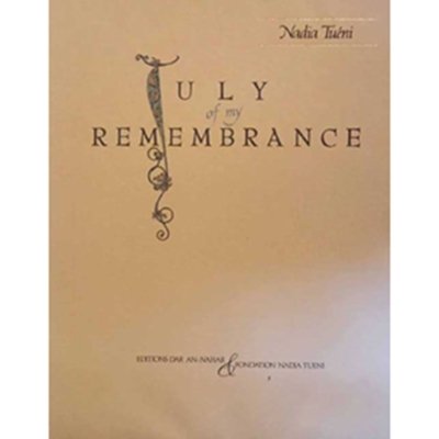 July of My Remembrance - Nadia Tueni's Poems Translated into English & Accompanied by Individual Prints by Lebanese Painters