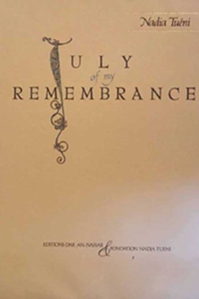 July of My Remembrance - Nadia Tueni's Poems Translated into English & Accompanied by Individual Prints by Lebanese Painters