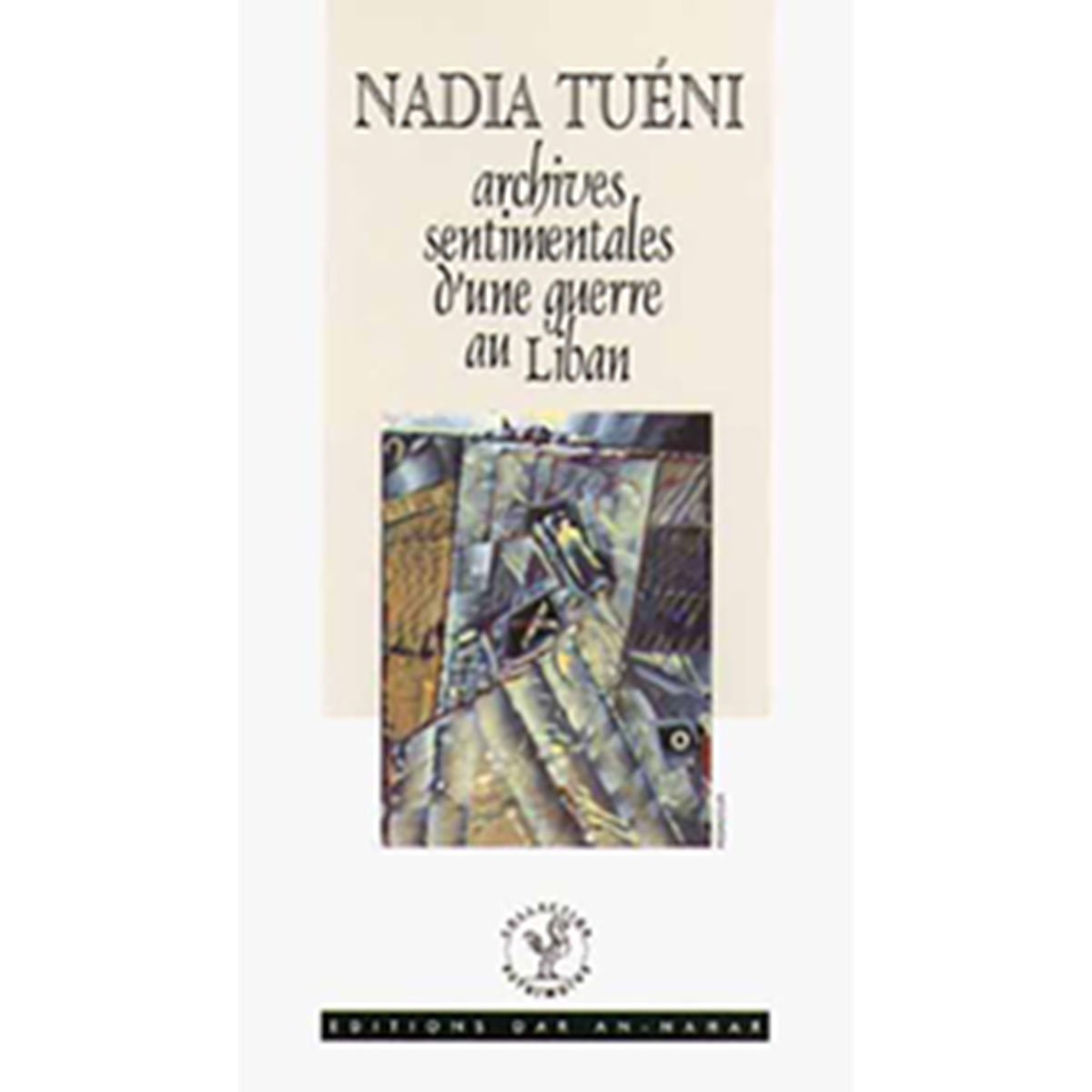 Nadia Tueni: Archives sentimentales d'une guerre au Liban