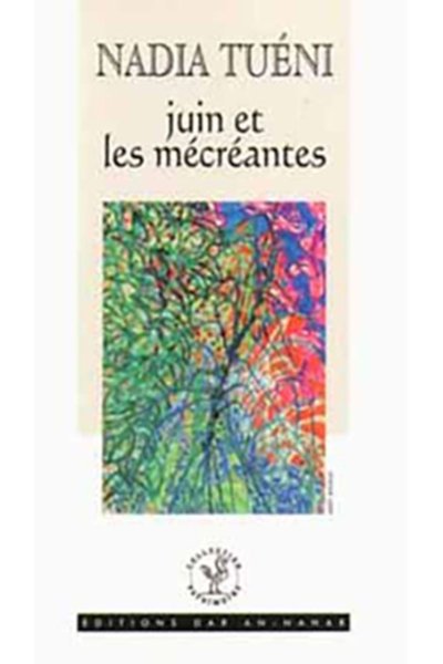 Nadia Tueni: Juin et les mécréantes