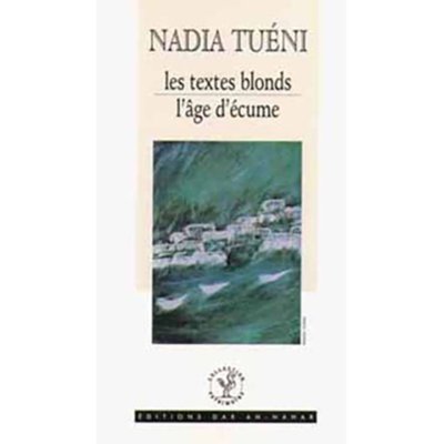 Nadia Tueni: Les textes blonds, L'âge d'écume