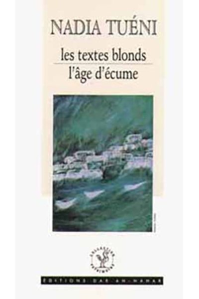 Nadia Tueni: Les textes blonds, L'âge d'écume