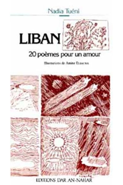 Nadia Tueni: Liban, 20 poèmes pour un amour