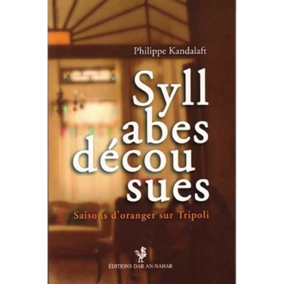 Syllabes Décousues - Saisons d'Oranger sur Tripoli