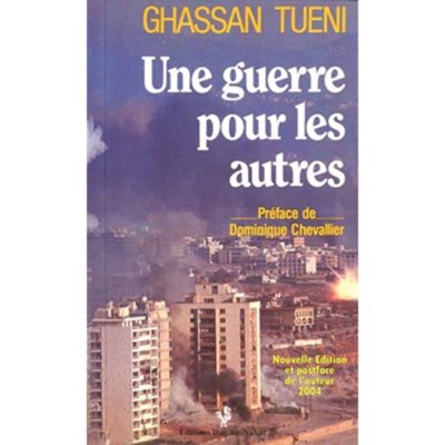 Une guerre pour les autres - Ghassan Tuéni