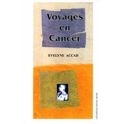 Voyages en Cancer - Evelyne Accad