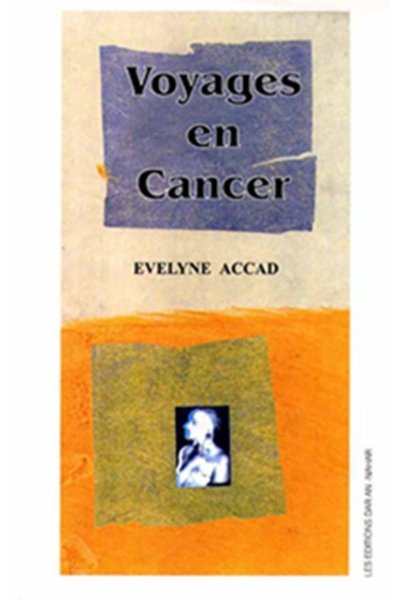 Voyages en Cancer - Evelyne Accad