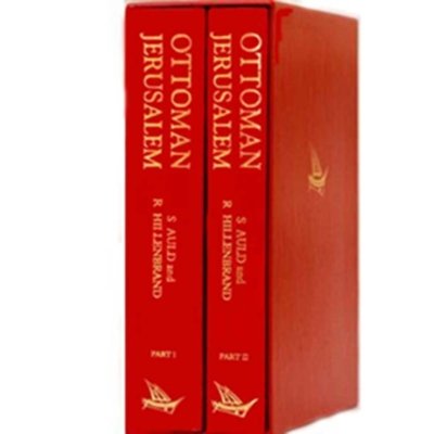 Ottoman Jerusalem: The Living City: 1517-1917 – A 2 Volume Set - Sylvia Auld & Robert Hillenbrand