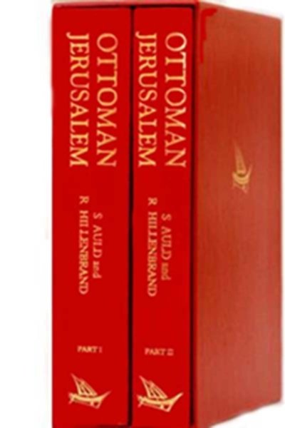 Ottoman Jerusalem: The Living City: 1517-1917 – A 2 Volume Set - Sylvia Auld & Robert Hillenbrand