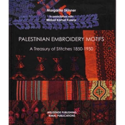 Palestinian Embroidery Motifs - A Treasury of Stitches 1850 - 1950