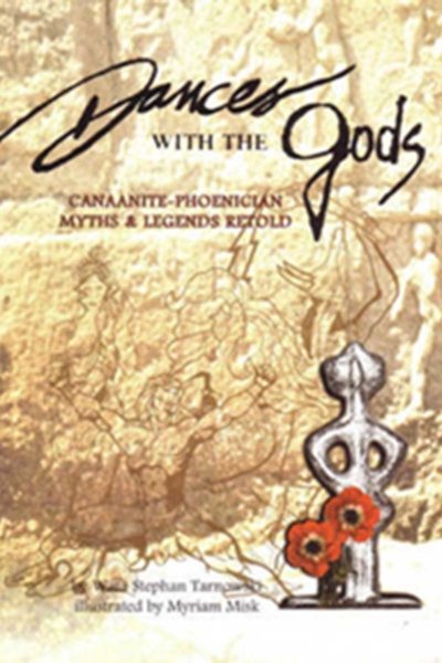 Dances with the Gods - Canaanite-Phoenician Myths & Legends Retold