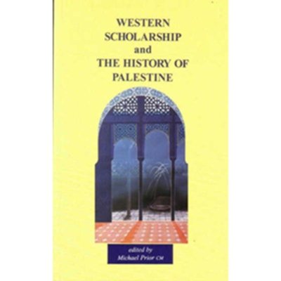 Western Scholarship and the History of Palestine - Michael Prior C.M.