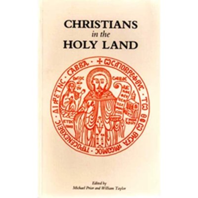 Christians in the Holy Land - Michael Prior and William Taylor