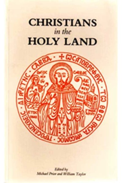 Christians in the Holy Land - Michael Prior and William Taylor
