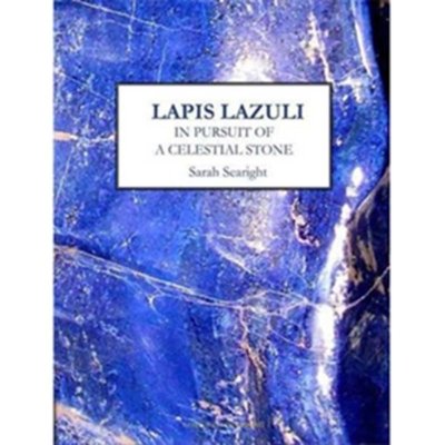 Lapis Lazuli: In Pursuit of a Celestial Stone