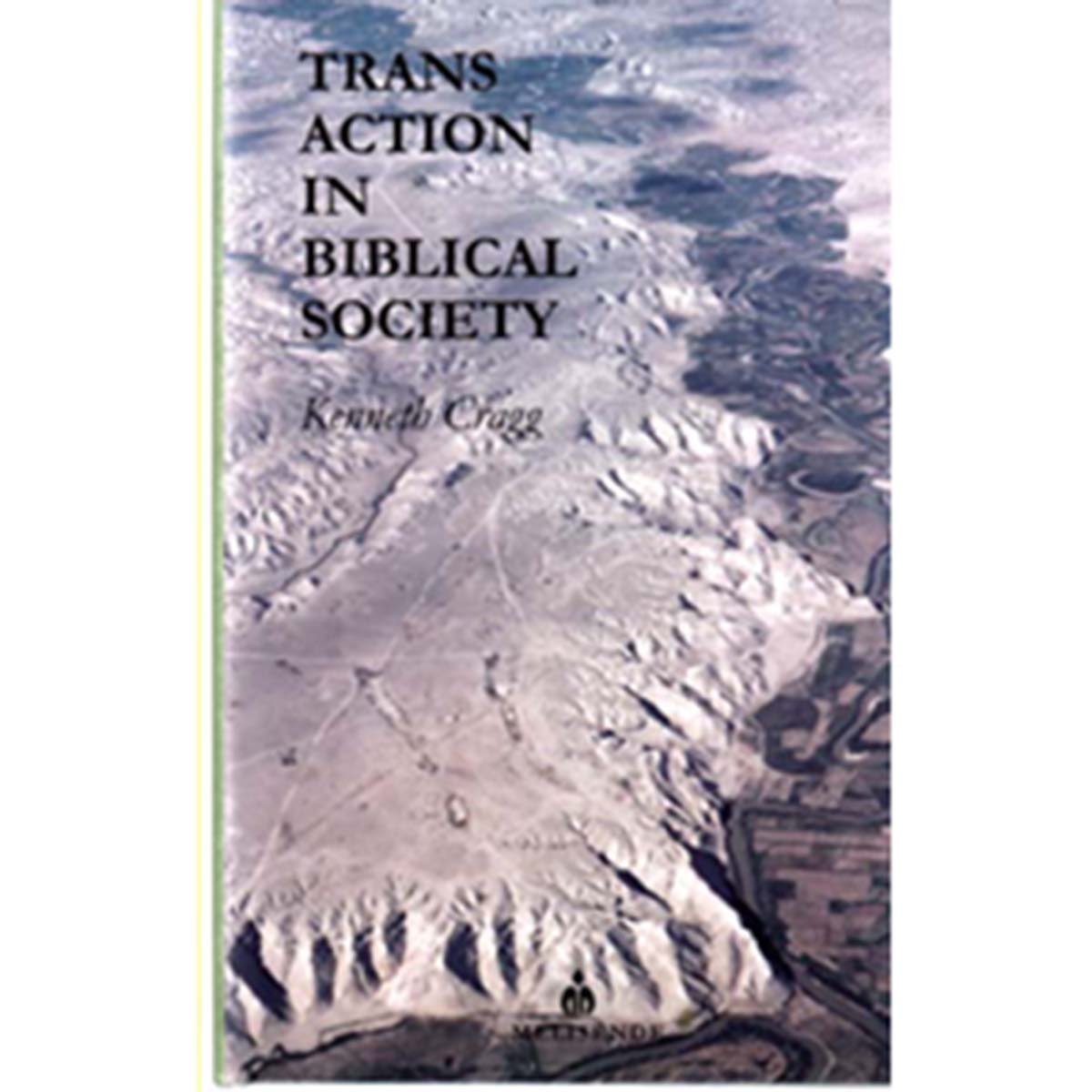 Trans Action in Biblical Societies - Kenneth Cragg