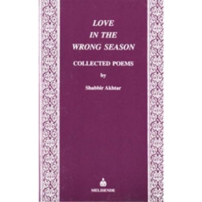 Love in the Wrong Season: Collected Poems