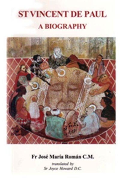 St.Vincent De Paul: A Biography - by José María Román C.M.