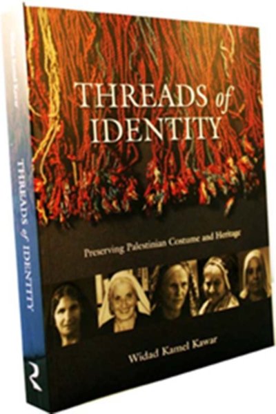 Threads of Identity: Preserving Palestinian Costume and Heritage by Widad Kawar