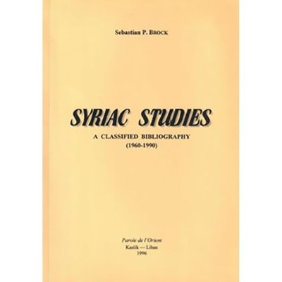 Syriac Studies, a Classified Bibliography (1960-1990) - ​​​​​​​By Sebastian P. Brock