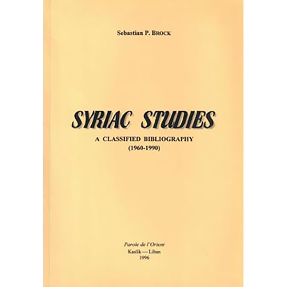 Syriac Studies, a Classified Bibliography (1960-1990) - By Sebastian P. Brock