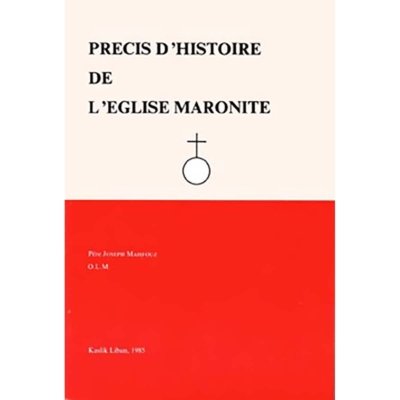Précis d'Histoire de L'Eglise Maronite - Père Joseph Mahfouz