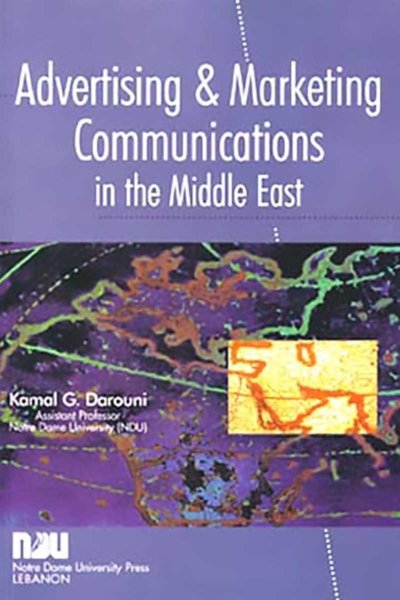 Advertising and Marketing Communications in the Middle East - Dr. Kamal G. Darouni