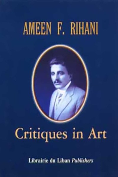 Critiques in Art (Ameen F. Rihani)