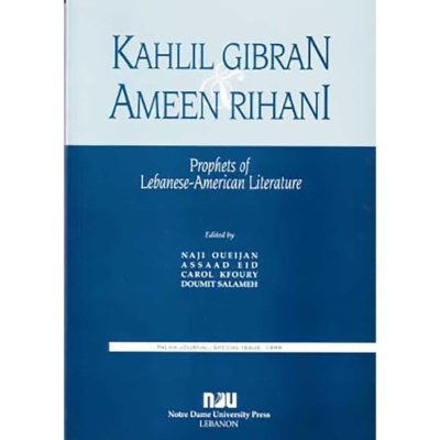 Khalil Gibran and Ameen Rihani, Prophets of Lebanese-American Literature