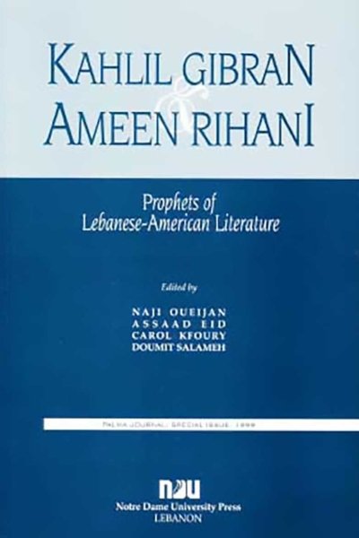 Khalil Gibran and Ameen Rihani, Prophets of Lebanese-American Literature