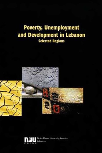 Poverty, Unemployment and Development in Lebanon Selected Regions