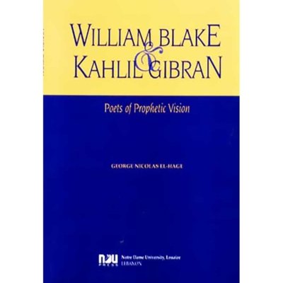 William Blake and Khalil Gibran - Poets of Prophetic Vision
