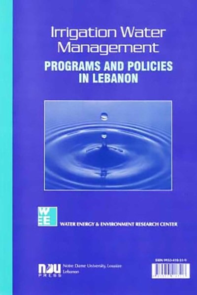 Irrigation Water Management, Programs and Politics in Lebanon