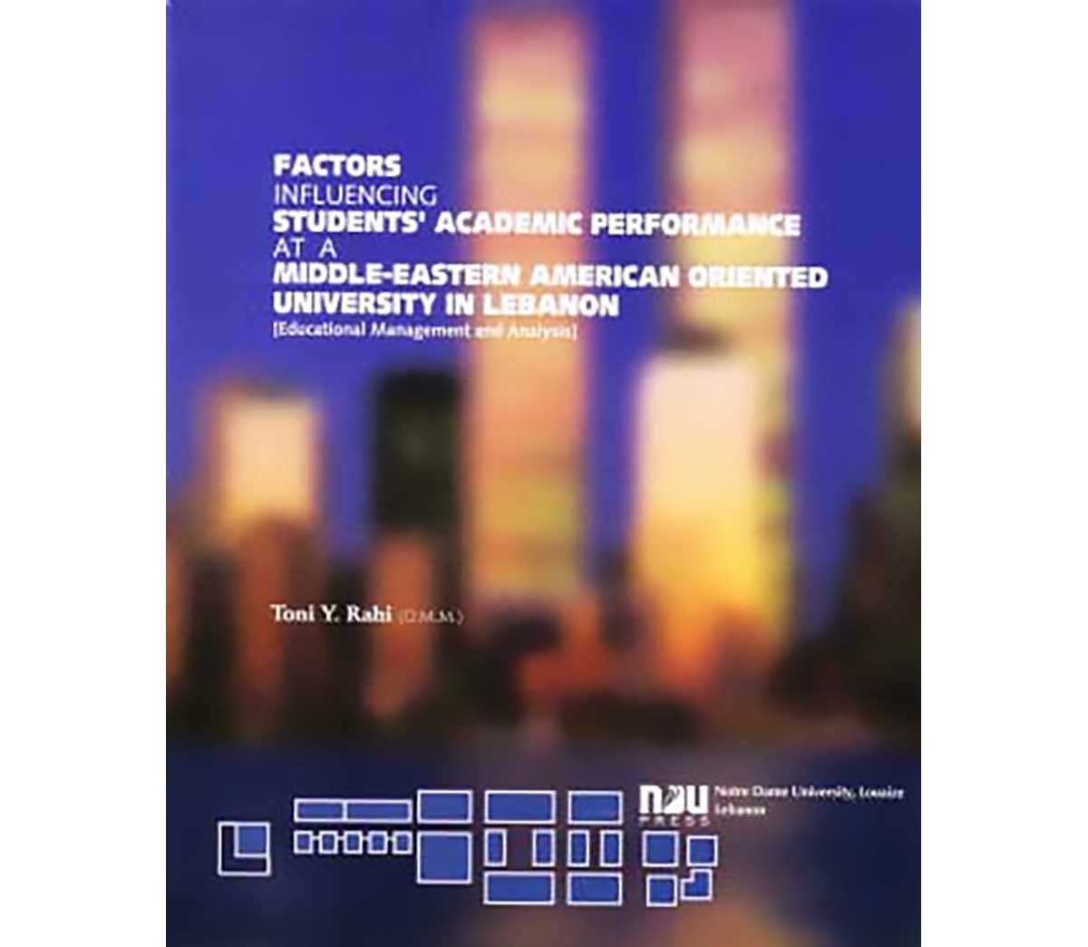 Factors Influencing Students' Academic Performance at a Middle Eastern American Oriented University in Lebanon (1978 - 1998)
