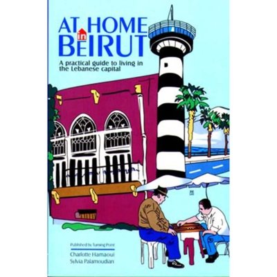 At Home in Beirut: A Practical Guide to Living in the Lebanese Capital