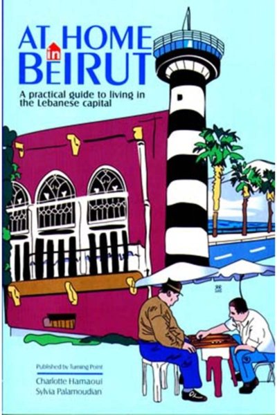 At Home in Beirut: A Practical Guide to Living in the Lebanese Capital
